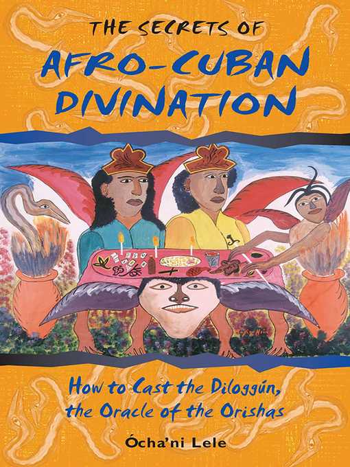 Title details for The Secrets of Afro-Cuban Divination by Ócha'ni Lele - Available